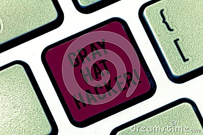 Handwriting text Gray Hat Hacker. Concept meaning Computer security expert who may sometimes violate laws Keyboard key Stock Photo