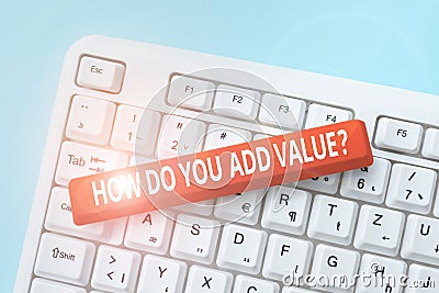 Handwriting text How Do You Add Value Question. Business showcase improve work undertaking production process Connecting Stock Photo