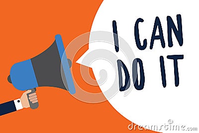 Handwriting text I Can Do It. Concept meaning ager willingness to accept and meet challenges good attitude Man holding megaphone l Stock Photo