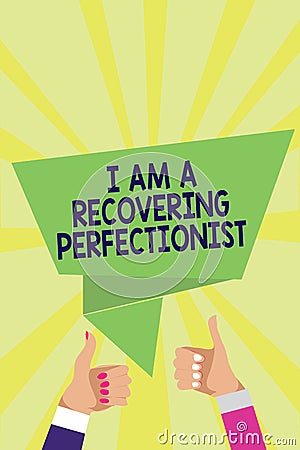 Handwriting text I Am A Recovering Perfectionist. Concept meaning Obsessive compulsive disorder recovery Man woman hands thumbs up Stock Photo