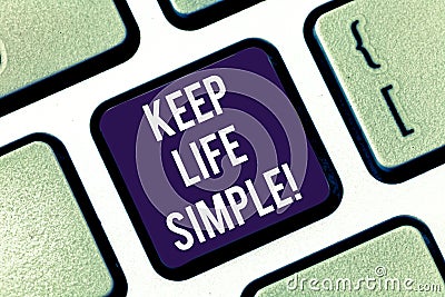 Handwriting text Keep Life Simple. Concept meaning invitation anyone not complexing things or matters Keyboard key Stock Photo