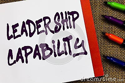 Handwriting text Leadership Capability. Concept meaning what a Leader can build Capacity to Lead Effectively Open Stock Photo