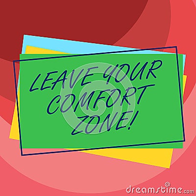 Handwriting text Leave Your Comfort Zone. Concept meaning Make changes evolve grow take new opportunities Pile of Blank Stock Photo