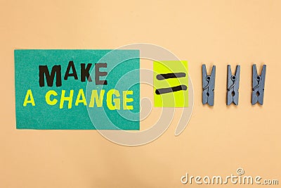 Handwriting text Make A Change. Concept meaning Create a Difference Alteration Have an Effect Metamorphose Turquoise paper reminde Stock Photo