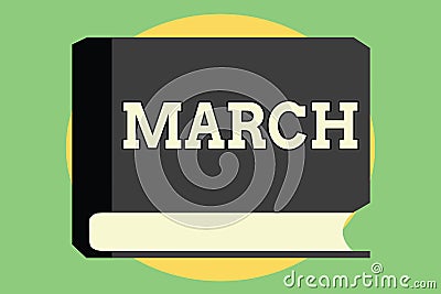 Handwriting text March. Concept meaning third month year where spring begins Walk quickly with determination Stock Photo