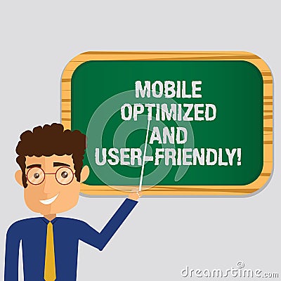 Handwriting text Mobile Optimized And User Friendly. Concept meaning Modern web online internet services Man Standing Holding Stock Photo