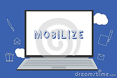 Handwriting text Mobilize. Concept meaning make something movable or capable of movement prepare deploy Stock Photo