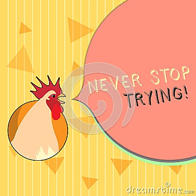 Handwriting text Never Stop Trying. Concept meaning Do not give up Continue to Try Again Keep on Doing Stock Photo
