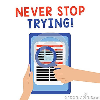 Handwriting text Never Stop Trying. Concept meaning Do not give up Continue to Try Again Keep on Doing Stock Photo