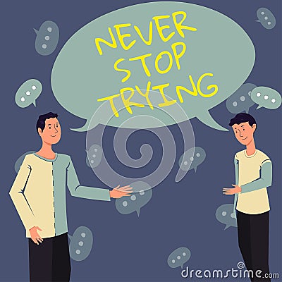 Handwriting text Never Stop TryingDo not give up Continue to Try Again Keep on Doing. Word for Do not give up Continue Stock Photo