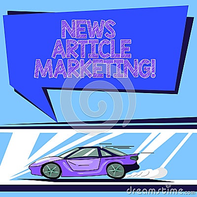 Handwriting text News Article Marketing. Concept meaning Write and issue short articles to a range of outlets Car with Stock Photo