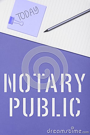 Sign displaying Notary Public. Conceptual photo Legality Documentation Authorization Certification Contract Stock Photo