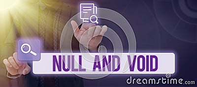 Handwriting text Null And Void. Concept meaning Cancel a contract Having no legal force Invalid Ineffective Stock Photo