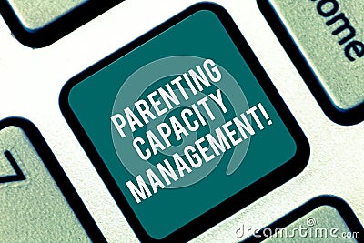 Handwriting text Parenting Capacity Management. Concept meaning parents ability to protect children from risk Keyboard Stock Photo