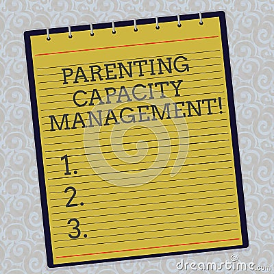 Handwriting text Parenting Capacity Management. Concept meaning parents ability to protect children from risk Lined Stock Photo