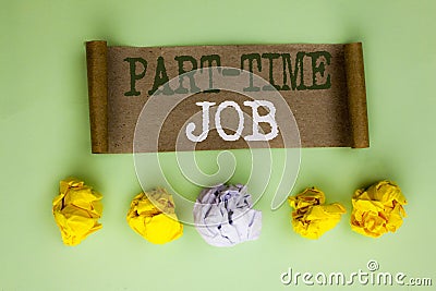 Handwriting text Part Time Job. Concept meaning Working a few hours per day Temporary Work Limited Shifts written on Cardboard Pap Stock Photo