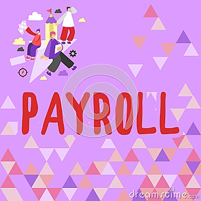 Text sign showing Payroll. Business overview total of all compensation business must pay to its employees Stock Photo