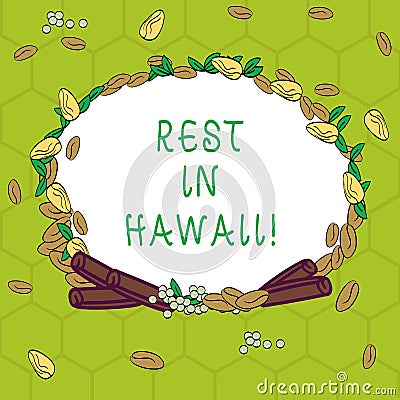 Handwriting text Rest In Hawaii. Concept meaning Have a relaxing time enjoying beautiful beaches and summer Wreath Made Stock Photo