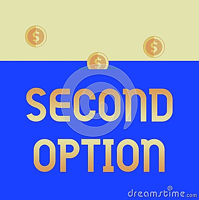 Handwriting text Second Option. Concept meaning Next Fiddle Not a priority Next Alternative Opportunity Three gold Stock Photo