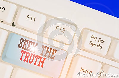 Handwriting text Seek The Truth. Concept meaning Looking for the real facts Investigate study discover. Stock Photo