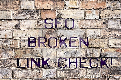 Handwriting text Seo Broken Link Check. Concept meaning Search engine optimization error in website links Stock Photo