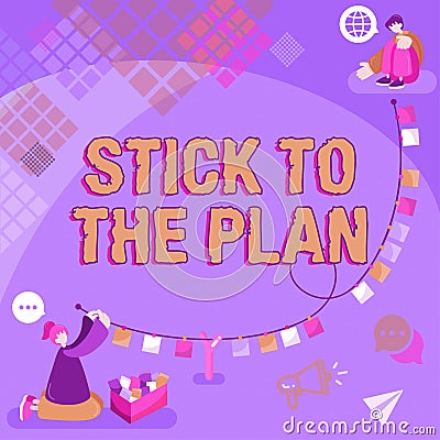 Text sign showing Stick To The PlanTo adhere to some plan and not deviate from it Follow. Business overview To adhere to Stock Photo