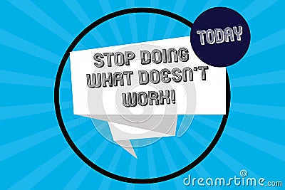 Handwriting text Stop Doing What Doesn T Work. Concept meaning Make changes to make things successfully happen Folded 3D Stock Photo