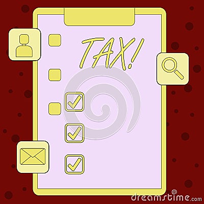 Handwriting text Tax. Concept meaning Compulsory payment of taxes by showing to government increase revenue Clipboard Stock Photo