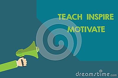 Handwriting text Teach Inspire Motivate. Concept meaning Spark the Imagination to Feel the need to Learn Stock Photo