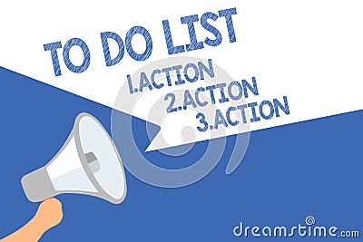Handwriting text To Do List 1.Action 2.Action 3.Action. Concept meaning putting day priorities in order Megaphone loudspeaker spee Stock Photo