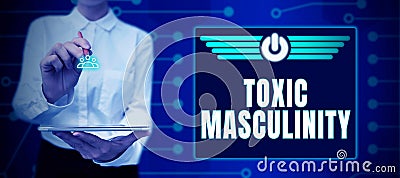 Handwriting text Toxic Masculinity. Internet Concept describes narrow repressive type of ideas about the male gender Stock Photo
