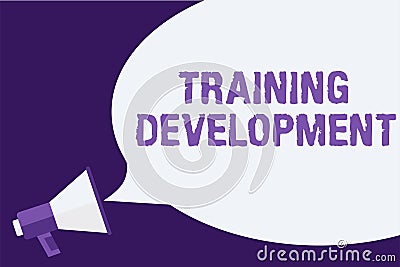 Handwriting text Training Development. Concept meaning Learn and Expand skills and knowledge Program Megaphone Stock Photo
