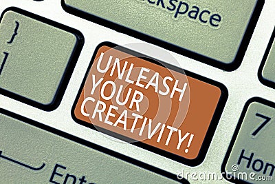 Handwriting text Unleash Your Creativity. Concept meaning Getting in touch what you are passionate about Keyboard key Stock Photo