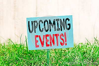 Handwriting text Upcoming Events. Concept meaning thing that will happens or takes place soon planned occasion Plain Stock Photo