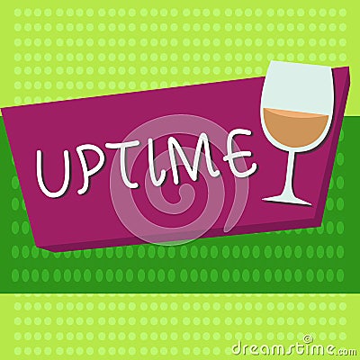 Handwriting text Uptime. Concept meaning time during which machine especially computer is in operation Stock Photo