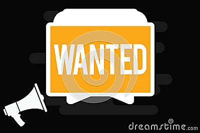 Handwriting text Wanted. Concept meaning Desire something Wish want Hoping for Somebody being searched Stock Photo
