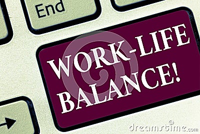 Handwriting text Work Life Balance. Concept meaning Division of time between working or family and leisure Keyboard key Stock Photo