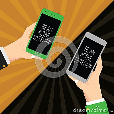 Handwriting text writing Be An Active Listener. Concept meaning Pay attention of what showing say to you Be attentive Stock Photo