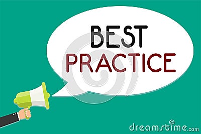 Handwriting text writing Best Practice. Concept meaning Method Systematic Touchstone Guidelines Framework Ethic Man holding megaph Stock Photo