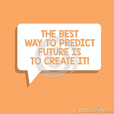 Handwriting text writing The Best Way To Predict Future Is To Create It. Concept meaning Creating your destiny Stock Photo