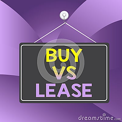 Handwriting text writing Buy Vs Lease. Concept meaning Own something versus borrow it Advantages Disadvantages Colored Stock Photo