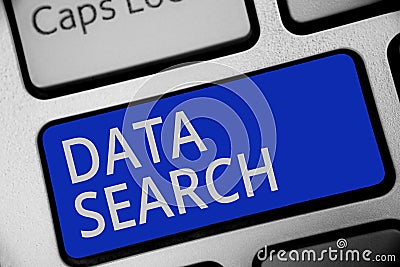 Handwriting text writing Data Search. Concept meaning gathers and reports information contains specified terms Keyboard blue key I Stock Photo