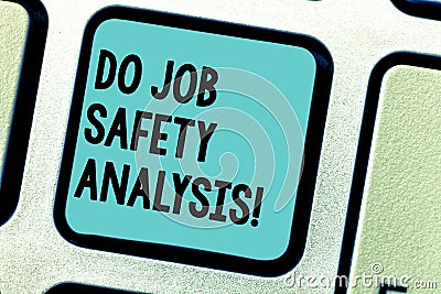 Handwriting text writing Do Job Safety Analysis. Concept meaning Business company security analytics control Keyboard Stock Photo