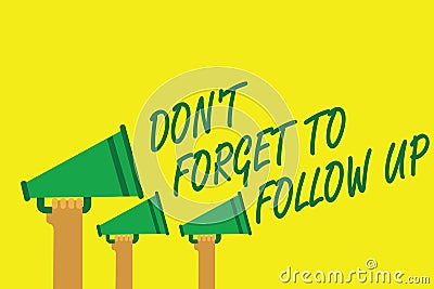 Handwriting text writing Don t not Forget To Follow Up. Concept meaning asking someone to keep connection with others Hands holdin Stock Photo
