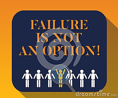 Handwriting text writing Failure Is Not An Option. Concept meaning Do not allow fail mistakes forbidden only success Stock Photo