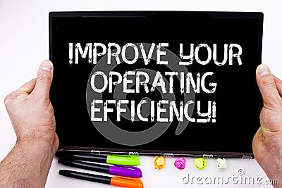 Handwriting text writing Improve Your Operating Efficiency. Concept meaning Make adjustments to be more efficient Stock Photo