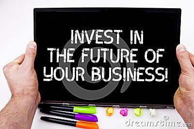 Handwriting text writing Invest In The Future Of Your Business. Concept meaning Make investments to improve company. Stock Photo