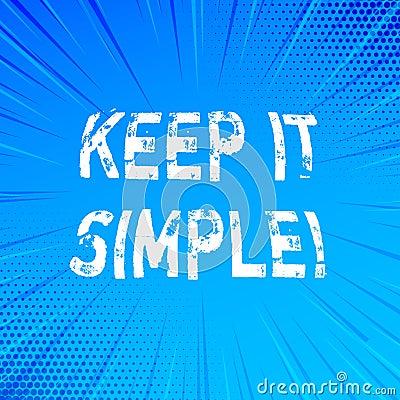 Handwriting text writing Keep It Simple. Concept meaning Simplify Things Easy Clear Concise Ideas. Stock Photo