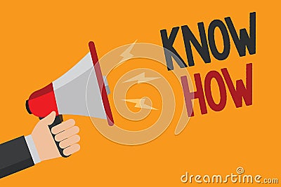 Handwriting text writing Know How. Concept meaning The process to learn of doing things you will do for the first time Man holding Stock Photo