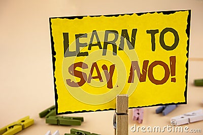 Handwriting text writing Learn To Say No Motivational Call. Concept meaning Encouragement advice tips morality values written on Y Stock Photo